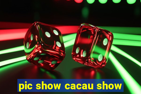 pic show cacau show